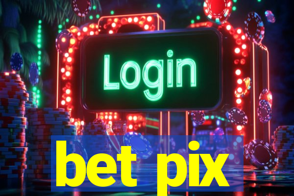 bet pix
